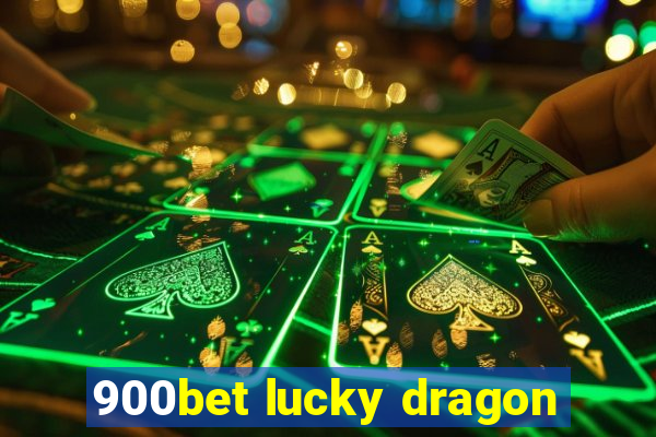 900bet lucky dragon